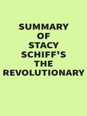 cover image of Summary of Stacy Schiff's the Revolutionary